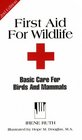First Aid for Wildlife Basic Care for Birds and Mammals