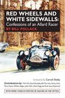 Red Wheels and White Sidewalls: Confessions of an Allard Racer