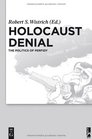 Holocaust Denial  The Politics of Perfidy