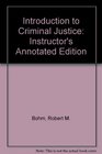 Introduction to Criminal Justice Instructor's Annotated Edition