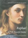 Raphael and the Beautiful Banker The Story of the Bindo Altoviti Portrait