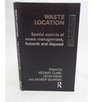 Waste Location  Spatial Aspects of Waste Management Hazards and Disposal