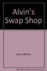 Alvin's Swap Shop