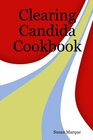 Clearing Candida Cookbook
