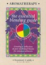 Aromatherapy The Essential Blending Guide