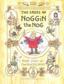The Sagas of Noggin the Nog Four Tales of the Northlands