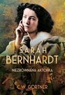 Sarah Bernhardt Niezrownana aktorka