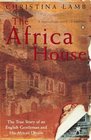The Africa House The True Story of an English Gentleman and His African Dream
