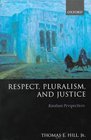 Respect Pluralism and Justice Kantian Perspectives
