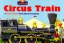 Circus Train: A Little Lionel Book About Counting