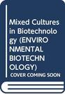 Mixed Cultures in Biotechnology