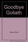 Goodbye Goliath