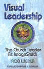 Visual Leadership The Church Leader As Imagesmith