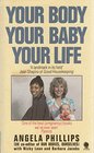 Your Body Your Baby Your Life Guide to Pregnancy and Childbirth