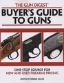 The Gun Digest Buyers' Guide to Guns