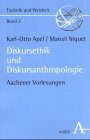 Diskursethik und Diskursanthropologie Aachener Vorlesungen
