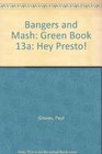 Bangers and Mash Green Book 13a Hey Presto