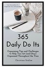 365 Daily Do Its: Organizing Tips and Challenges  to Help You Get (and Stay)  Organized Throughout the Year