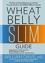 Wheat Belly Slim Guide The Fast and Easy Reference for All Your Favorite Foods on the Wheat Belly Lifestyle