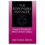 The Responsible Manager Practical Strategies for Ethical Decision Making