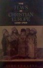 The Jews in Christian Europe 14001700