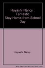 The Fantastic Stay-Home-from-School Day