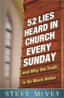 52 Lies Heard in Church Every Sunday: ...And Why the Truth Is So Much Better