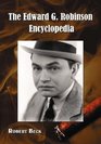 The Edward G Robinson Encyclopedia