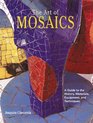 The Art of Mosaics A Guide to the History Materials Equipment and Techniques