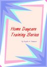 Home Daycare Training Series