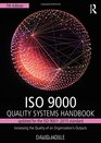 ISO 9000 Quality Systems Handbookupdated for the ISO 9001 2015 standard Increasing the Quality of an Organizations Outputs