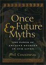 Once and Future Myths The Power of Ancient Stories in Our Lives