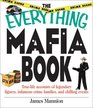 The Everything Mafia Book TrueLife Accounts of Legendary Figures Infamous Crime Families and Chilling Events