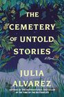 The Cemetery of Untold Stories A Novel