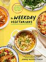 The Weekday Vegetarians 100 Recipes and a RealLife Plan for Eating Less Meat