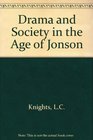 Drama And Society In the Age Of Jonson