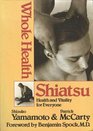 Whole Health Shiatsu Health and Vitality for Everyone