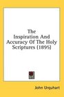 The Inspiration And Accuracy Of The Holy Scriptures