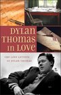 Dylan Thomas in Love