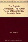 The English Connection The Puritan Roots of SeventhDay Adventist Belief