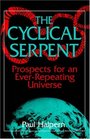 The Cyclical Serpent Prospects For An Everrepeating Universe