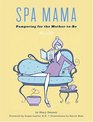 Spa Mama Pampering for the MothertoBe