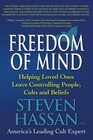 Freedom of Mind Helping Loved Ones Leave Controlling People Cults and Beliefs