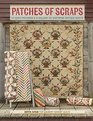 Patches of Scraps 17 Quilt Patterns  a Gallery of Inspiring Antique Quilts