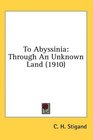 To Abyssinia: Through An Unknown Land (1910)