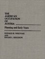 The American Occupation of Austria Planning and Early Years