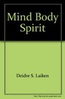 Mind Body Spirit The Martial Arts and Oriental Medicine