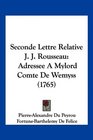 Seconde Lettre Relative J J Rousseau Adressee A Mylord Comte De Wemyss