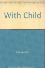 With Child (Kate Martinelli, Bk 3) (Large Print)