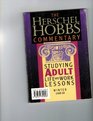 The Herschel Hobbs Commentary Studying Adult Life and Work Lessons  summer 1999volume 31 number 4